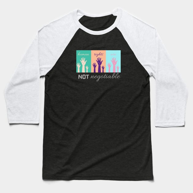 Raise hands for Human rights Baseball T-Shirt by GROOVYUnit